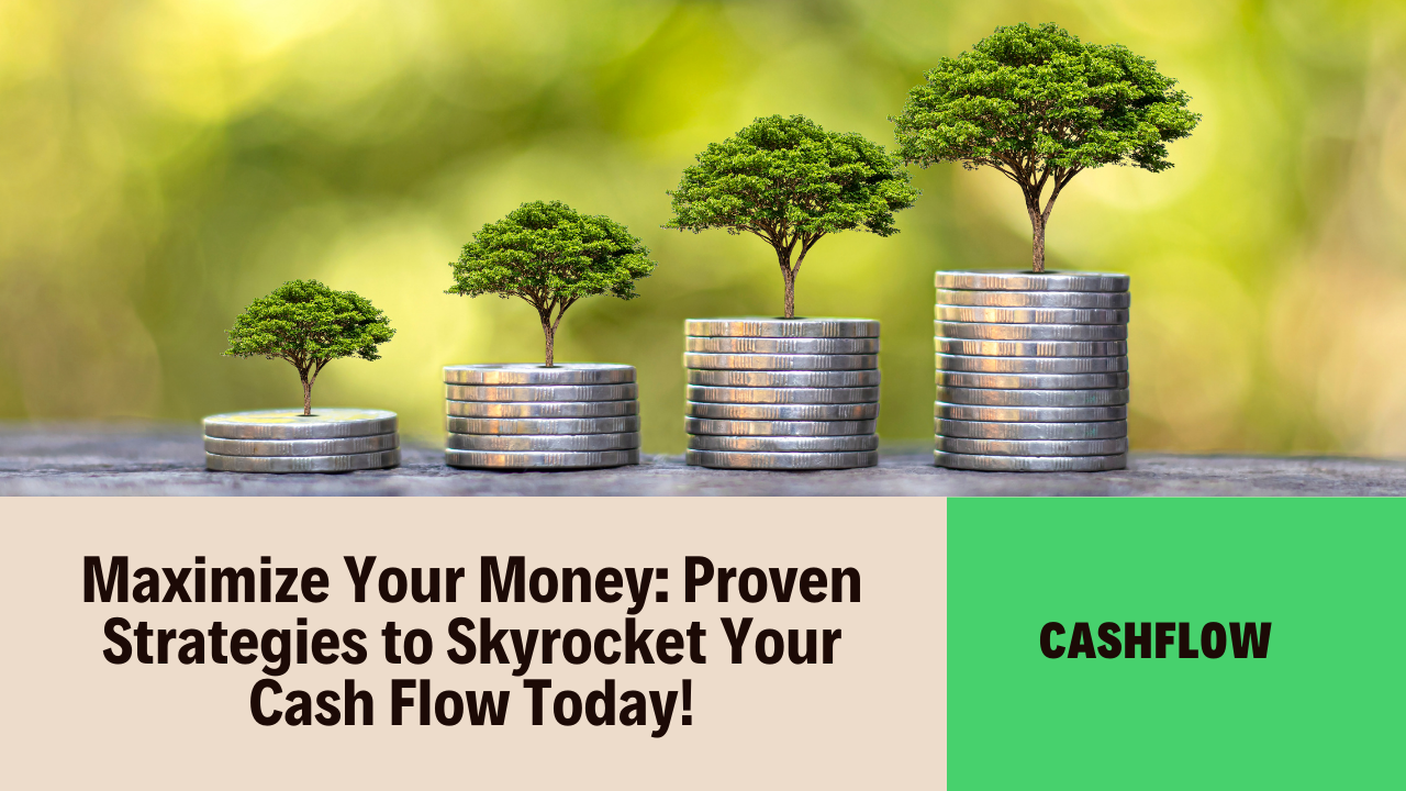 Three progressively taller piles of coins with small trees growing on top against a blurred green natural background, with the text 'Maximize Your Money: Proven Strategies to Skyrocket Your Cash Flow Today!' on the upper half and the word 'CASHFLOW' on a bright green footer.
